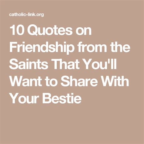 10 Quotes On Friendship From The Saints That Youll Want To Share With