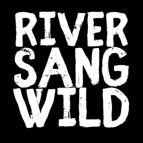 River Sang Wild | Boston MA