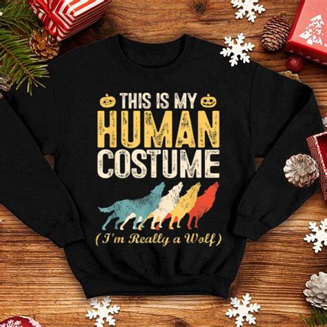 This Is My Human Costume Im Really A Wolf Halloween Shirt Hoodie