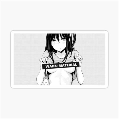 Waifu Material Sticker For Sale By Godweeabo Redbubble