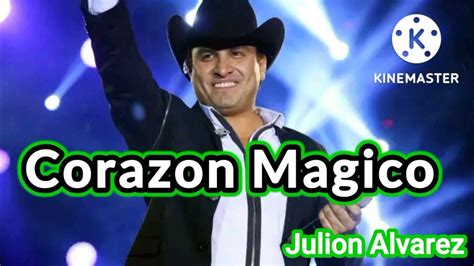 Corazon Magico Julion Alvarez Youtube