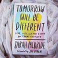 Tomorrow Will Be Different: Love, Loss and the Fight for Trans Equality ...