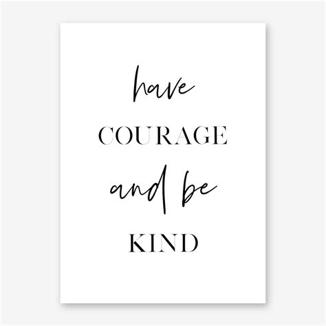 Have Courage And Be Kind Art Print By Vivid Atelier Fy