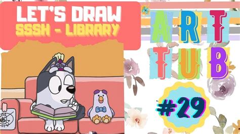 Bluey Library Sssshhh Lets Draw Muffin Art Tub Season 2 Episode