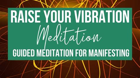 Raise Your Vibration Guided Meditation For Manifesting Youtube