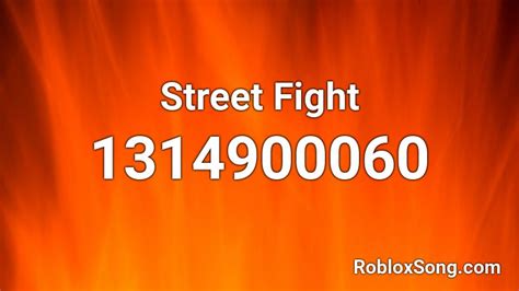 Street Fight Roblox Id Roblox Music Codes