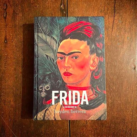 Frida A Biografia De Hayden Herrera Resenha Bookster