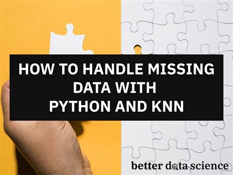 How To Handle Missing Data With Python And KNN Better Data Science