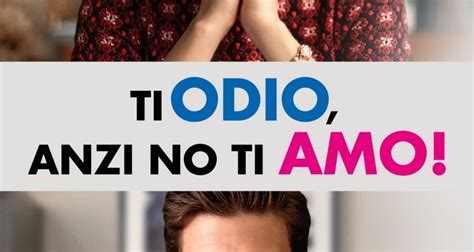 Ti Odio Anzi No Ti Amo Film 2021 Trama Cast Foto News Movieplayer It