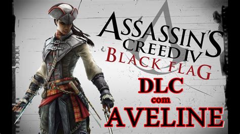 Assassin S Creed 4 Black Flag DLC Com Aveline YouTube