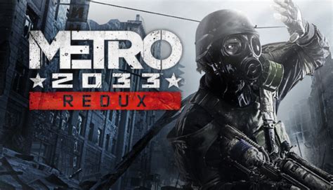 Metro 2033 Redux On Steam