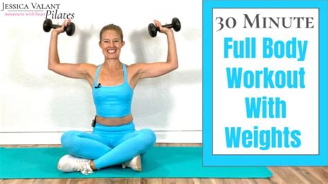 30 Minute Full Body Workout With Weights Jessica Valant Pilates