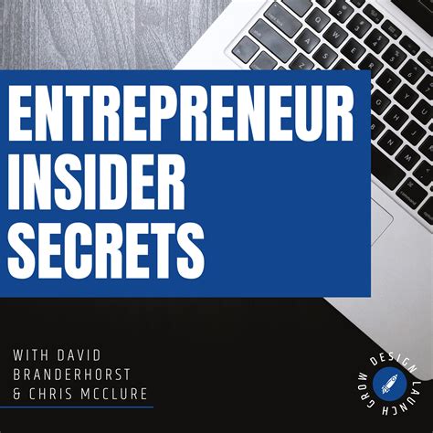 Entrepreneur Insider Secrets Podcast - Design Launch Grow