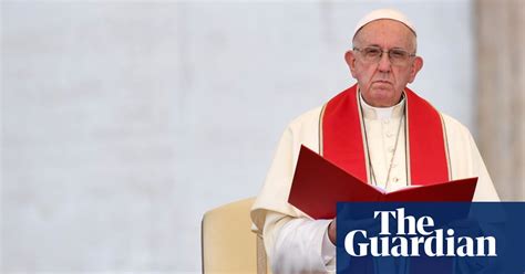 Pennsylvania Sexual Abuse Report Is Another Setback For Pope Francis Catholicism The Guardian