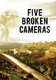 Watch 5 Broken Cameras (2011) Full Movie Free Online - Plex