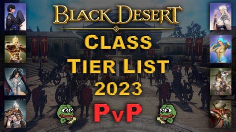 BDO Ultimate Class Tier List 2023 PvP Only Detailed 1v1 1vX