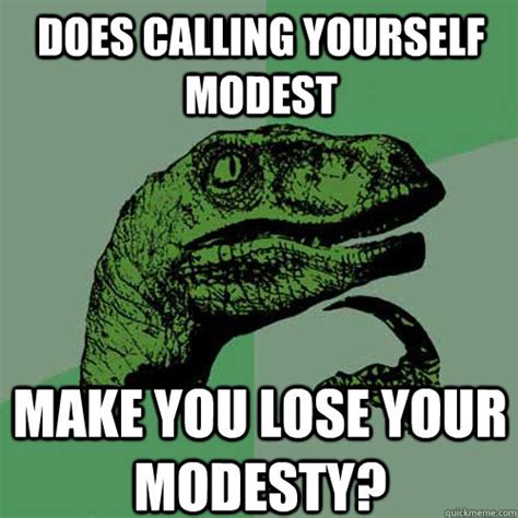 Does Calling Yourself Modest Make You Lose Your Modesty
