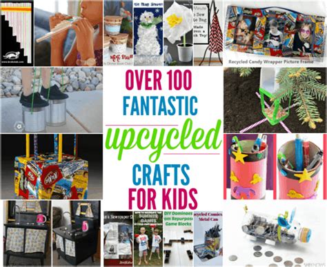 Upcycled Kids Crafts Over 100 Fun And Creative Ideas