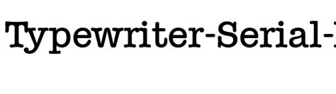 Typewriter Serial Medium Regular Font