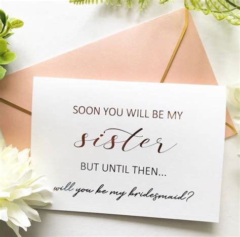 Soon You Will Be My Sister Until Then Will You Be My Bridesmaid Card