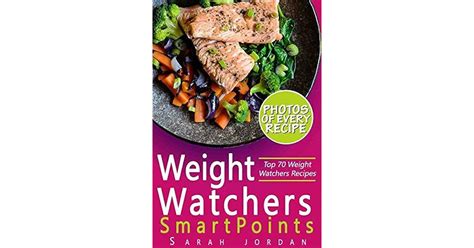 Weight Watchers Smartpoints Cookbook Top 70 Weight Watchers Recipes