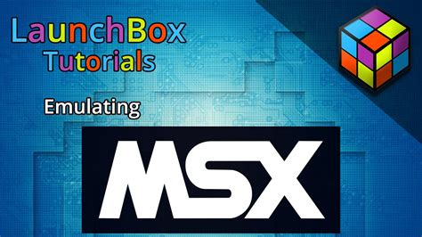 Emulating The Msx Launchbox Tutorials Youtube