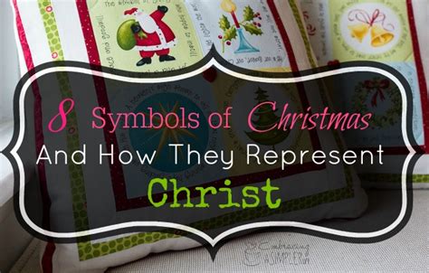 8 Symbols Of Christmas And How They Represent Christ Embracing A