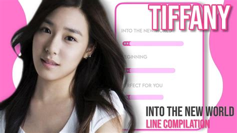 Girls’ Generation Tiffany 티파니 — ‘into The New World’ Single Line Compilation Youtube