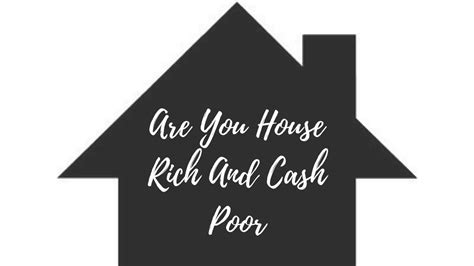 Are You House Rich And Cash Poor