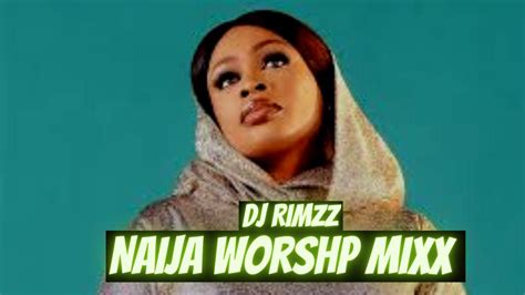 Best Of Nigerian Gospel Music Praise And Worship Dj Rimzz Youtube