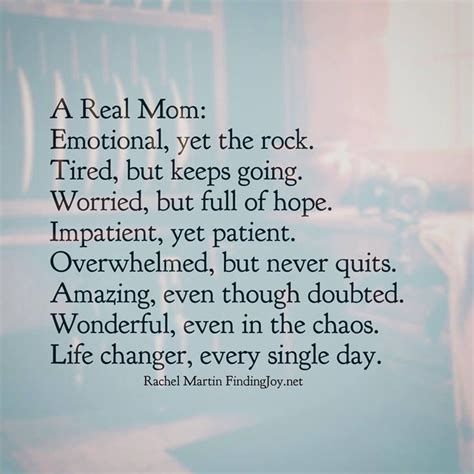 A Real Mom Emotional Yet The Rock Tired But Keeps Going Worried