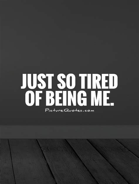I want to weep, she thought. Tired Of Life Quotes & Sayings | Tired Of Life Picture Quotes