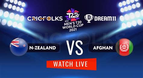 Nz Vs Afg Live Score Icc T20 World Cup Live Score Nz Vs Afg Dream11