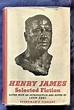 HENRY JAMES; Selected Fiction / Edited with an Introduction and Notes ...