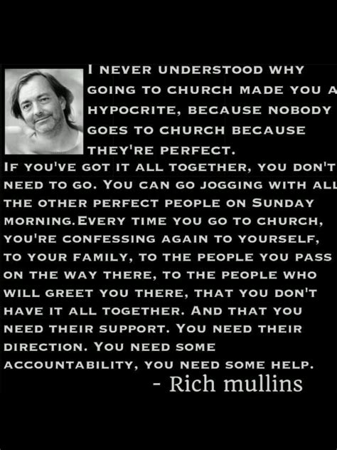 I would say big deal, god loves everybody. Pin by Janet Adams on Truth | Rich quotes, Rich mullins, Inspirational words