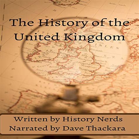 The History Of The United Kingdom By History Nerds Audiobook