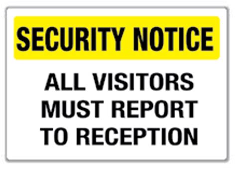 Security Notice All Visitors Must Report To Reception Visitor Sign
