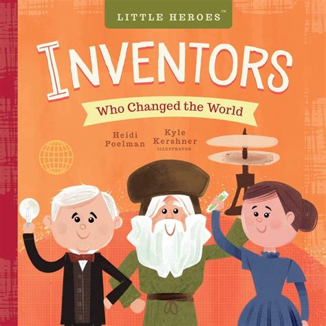 Inventors Who Changed The World Inventor Kids Book Change The World