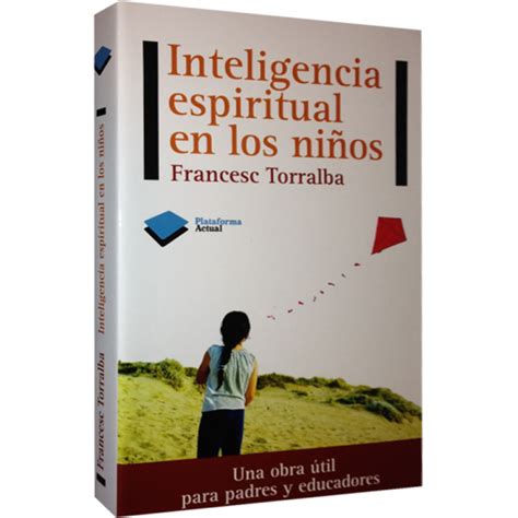 Educar Con Jesús Inteligencia Espiritual En Los Niños Francesc Torralba