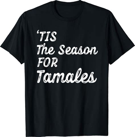 Tis The Season For Tamales Funny Tamale Navidad T Shirt