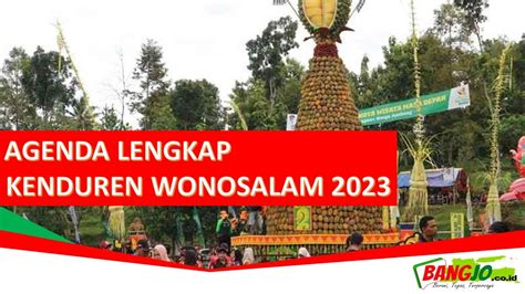 Agenda Lengkap Kenduren Wonosalam 2023 Konservasi Eksebisi
