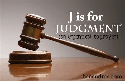 J Is For Judgment Urgentcalltoprayer Ben And Me