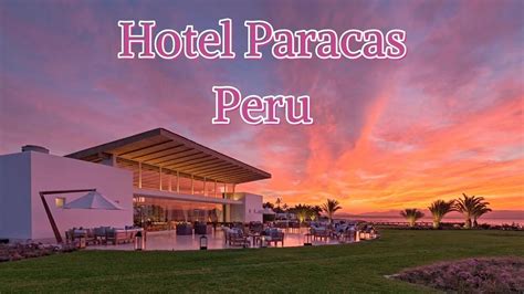 Hotel Paracas A Luxury Collection Resort Best Hotels 2022 Peru