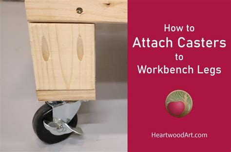 How To Attach Casters To Workbench Legs