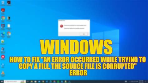 Fix Error Occurred Trying To Copy File Source File Corrupted 2023