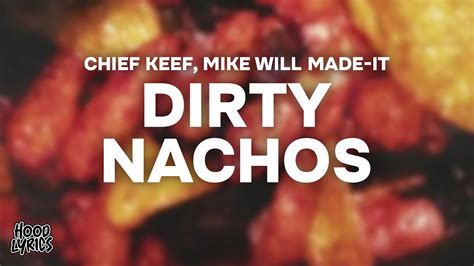 Chief Keef Dirty Nachos Lyrics With Mike WiLL Made It YouTube