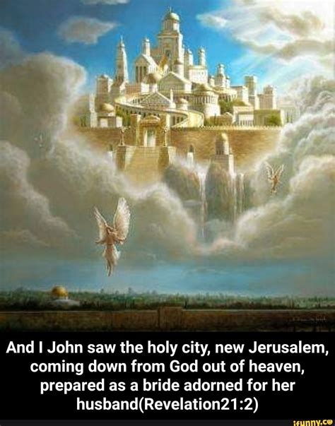 And I John Saw The Holy City New Jerusalem Coming Down From God Out