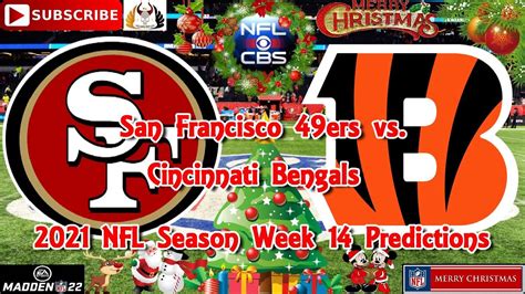 San Francisco 49ers Vs Cincinnati Bengals 2021 Nfl Week 14 Predictions Madden Nfl 22 Youtube