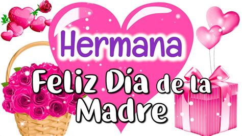 Querida HERMANA Feliz Día de la MadreCon Mucho CariñoMensaje para el Día de la Madre YouTube