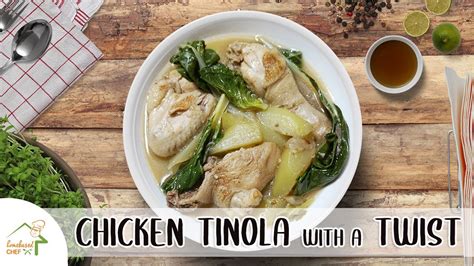 Chicken Tinola With A Twist Filipino Chicken Soup Homebasedchef